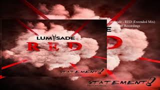 Lumisade  RED Extended Mix [upl. by Kiley]