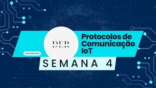 Protocolos de Comunicação IoT Semana 4 [upl. by Asilrahc]