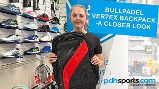 Bullpadel Vertex Padel Backpack review by pdhsportscom [upl. by Tannie70]