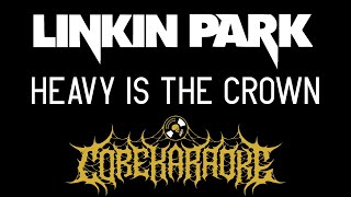 Linkin Park  Heavy Is The Crown Karaoke Instrumental [upl. by Laban802]