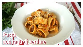 Pasta con ragù di verdure [upl. by Inhsor]