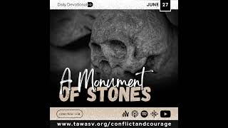 A Monument of Stones Conflict and Courage June 27 [upl. by Werner]