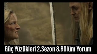 Yüzüklerin Efendisi  Güç Yüzükleri 2Sezon 8 Bölüm İnceleme amp Yorum  Spoılerlı  AMAZON PRIME [upl. by Najram753]