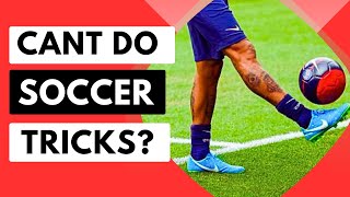 Learn 27 Easy Soccer Tricks without FRUSTRATION even if youre a beginner [upl. by Gilcrest]