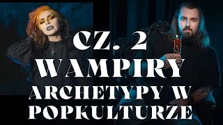 cz 2 Wampir też człowiek ARCHETYPY WAMPIRÓW W POPKULTURZE ft Jarek Dobrowolski Fancon2023 [upl. by Ram]