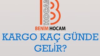 Benim Hocam Kargo Kaç Günde Gelir [upl. by Guillermo]