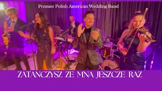 Zatanczysz ze mna jeszcze raz Polish American Wedding Band [upl. by Iarised]