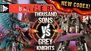 NEW CODEXES Thousand Sons vs Grey Knights 2000pts  Warhammer 40000 Battle Report [upl. by Sheedy727]