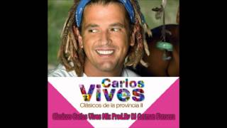 Carlos Vives Mix Clasicos De La Provincia Prod By Dj German Fonseca [upl. by Kries]