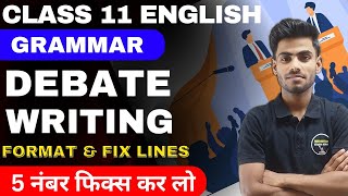 Debate Writing Class 11  Format And Fix Line  Class 11 English Grammar Debate Writing [upl. by Rhonda]