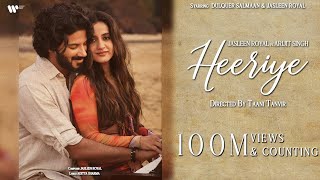 Heeriye Official Video Jasleen Royal ft Arijit Singh Dulquer Salmaan Aditya Sharma Taani Tanvir [upl. by Feola106]