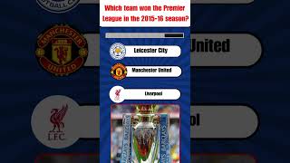 Which Team Won the 201516 Premier League premierleaguequiz [upl. by Danforth]