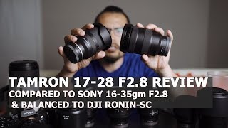 Tamron 1728mm f28 Review amp Comparison to Sony 1635 f28 GM plus Balance DJI RoninSC tamron1728 [upl. by Coltin417]