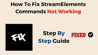 How To Fix StreamElements Commands Not Working [upl. by Neih]