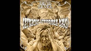 Dead Level  Setbacks terrible days  Single 2024 [upl. by Elem]