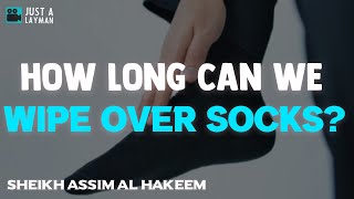 How long can we wipe over our socks for Wudu  24 hours [upl. by Aynwad]