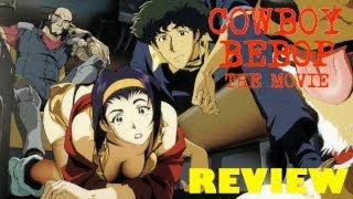 Cowboy Bebop The Movie  Movie Review [upl. by Dimmick691]