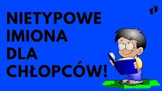 Nietypowe Imiona dla Chłopców  34 Propozycje  Imionowo [upl. by Reywas]