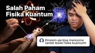 Santet Itu BUKAN Fisika Kuantum [upl. by Ellersick]