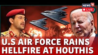 Live US B2 Bombers Attack Key Houthi Targets And Destroy Weapon Depots  Houthi Latest News  N18G [upl. by Matheson]