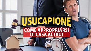 Usucapione come appropriarsi di casa altrui  avv Angelo Greco [upl. by Edgar]