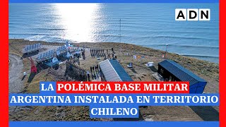 Conflicto internacional La polémica base militar argentina instalada en territorio chileno [upl. by Alexine]