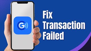 How To Fix And Solve GCash App Transaction Failed Full Guide [upl. by Duer]