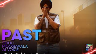 Past 🎶  Sidhu Moose Wala AI Voice Song  A Heartfelt Tribute [upl. by Arrat]