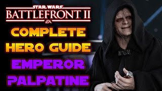 Complete Emperor Palpatine Hero Guide Star Wars Battlefront 2 Tips amp Tricks [upl. by Anyela]