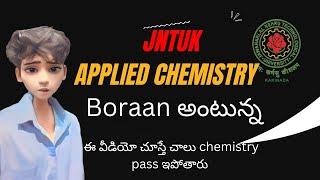 JNTUK APPLIED CHEMISTRY  BORAN అంటున్న వీడియో చూస్తే చాలు [upl. by Rebm]