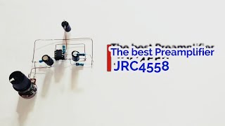 The Best Preamplifier JRC4558 [upl. by Nolyag719]