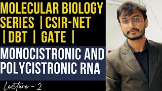 Molecular Biology Series Lecture 2  DBT  CSIRNET  GATE  Monocistronic and Polycistronic mRNA [upl. by Notwal996]