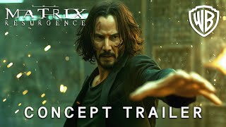 The Matrix 5  Resurgence  Concept Trailer  Keanu Reeves amp Warner Bros [upl. by Ahsetel]