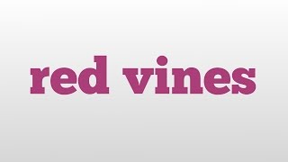 red vines meaning and pronunciation [upl. by Lavena]