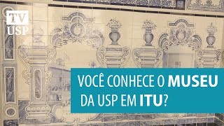 Você conhece o museu da USP em Itu JornaldaUSP [upl. by Lekram]