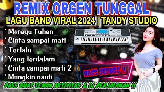 REMIX ORGEN TUNGGAL LAGU BAN VIRAL 2024❗Cover Tandy Studio❗Merayu Tuhan Cinta sampai mati Terlalu [upl. by Madlen]