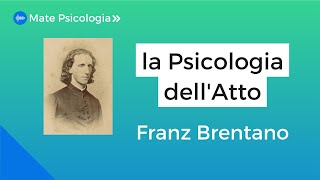 Franz Brentano e la Psicologia dellAtto  Storia della Psicologia [upl. by Ioves]