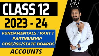 Fundamentals  Partnership  Class 12  Accounts  CBSE  ISC  State Boards  Part 1 [upl. by Ayhtin]