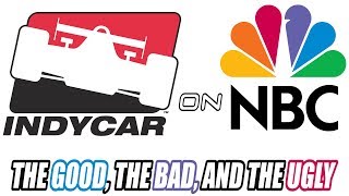 INDYCAR on NBC  The Good The Bad and The Ugly [upl. by Norm]