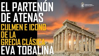 El Partenón de Atenas culmen e icono del máximo esplendor de la Grecia Clásica Eva Tobalina [upl. by Gayla]