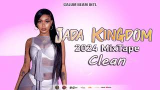 Jada Kingdom Mix 2024 Clean  Jada Kingdom Mixtape Clean 2024  Calum beam intl [upl. by Hoashis872]