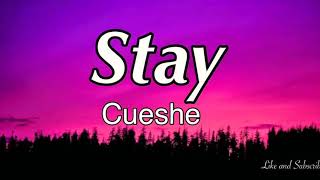 Stay  cueshe Lyrics [upl. by Verina727]