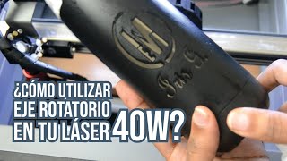 ¿Cómo utilizar el eje rotatorio en tu láser 40w [upl. by Cousin]