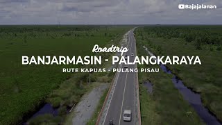 Road Trip Banjarmasin Palangkaraya Rute Kapuas Pulang Pisau 131 [upl. by Assirac]