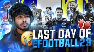 LAST DAY OF EFOOTBALL23 😭 BEST MOBILE FOOTBALL GAME 💔💔💔efootball live [upl. by Kcirdahs]