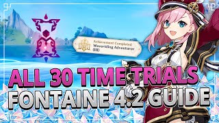 All 32 Time Trials in Fontaine 42 Guide TIMESTAMPS  Genshin Impact 42 [upl. by Muhan]