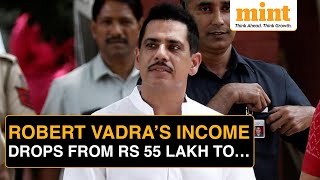 Robert Vadras Income Falls From Rs 55 Lakh To 15 Lakh Under Modi 20  Details [upl. by Allehc]