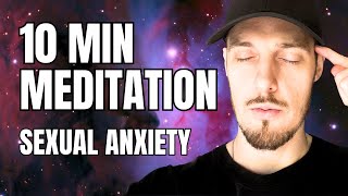 10 min Guided Meditation for Sexual Performance Anxiety [upl. by Aitnecserc]