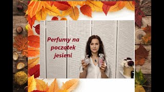 Perfumy na wczesną jesień🍂 [upl. by Libnah]