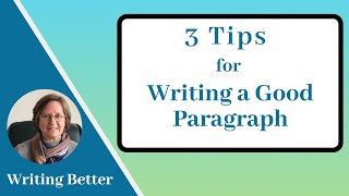 3 tips for Writing a Good Paragraph [upl. by Leschen]